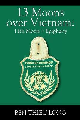 13 Moons over Vietnam: 11th Moon Epiphany - Ben Thieu Long - cover