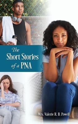 The Short Stories of a PNA - Valerie R B Powell - cover