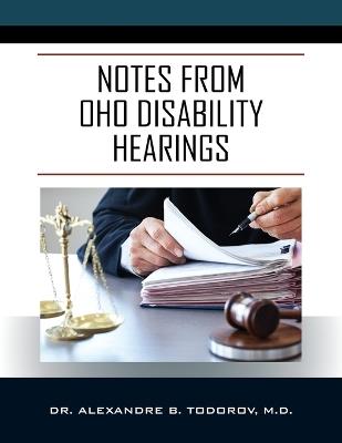 Notes from OHO Disability Hearings - Alexandre B Todorov - cover
