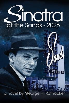 Sinatra at the Sands - 2026 - George H Rothacker - cover