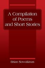 A Compilation of Poems and Short Stories