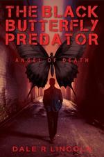 The Black Butterfly Predator: Angel of Death