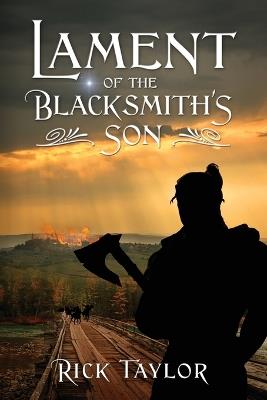 Lament of the Blacksmith's Son - Rick Taylor - cover