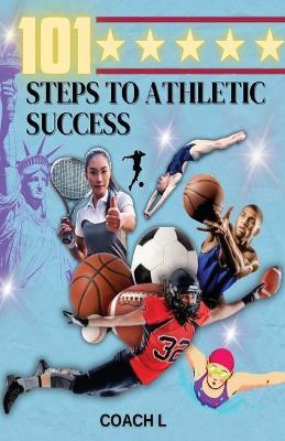 101 Steps to Athletic Success - Coach L - cover