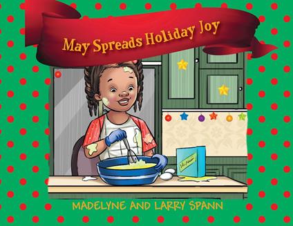 May Spreads Holiday Joy - Madelyne Spann,Nancy Batra - ebook