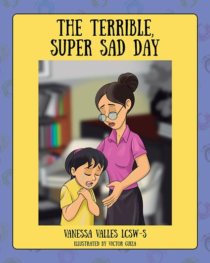 The Terrible, Super Sad Day - LCSW-S Vanessa Valles - ebook