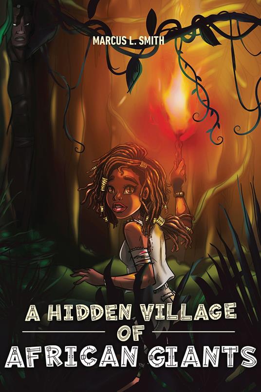 A Hidden Village of African Giants - Marcus L. Smith - ebook