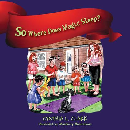 So Where Does Magic Sleep? - Cynthia L. Clark - ebook