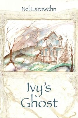 Ivy's Ghost - Nel Larowehn - cover
