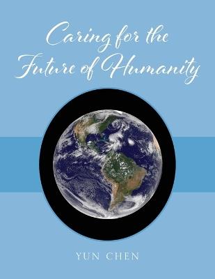 Caring for the Future of Humanity - Yun Chen - cover