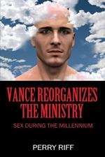 Vance Reorganizes the Ministry: Sex During the Millennium