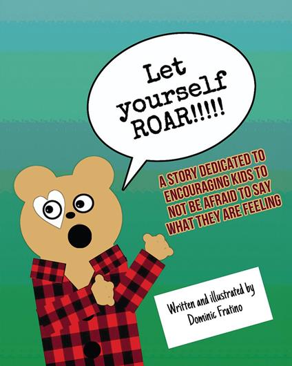 Let Yourself Roar!!! - Dominic Fratino - ebook