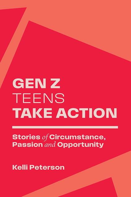 Gen Z Teens Take Action - Kelli Peterson - ebook