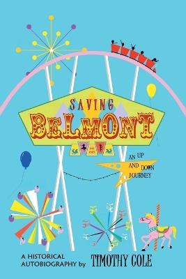 Saving Belmont: An Up and Down Journey - Timothy Cole - cover