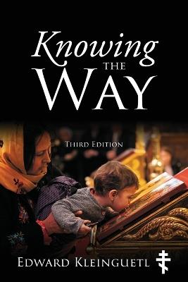 Knowing the Way (Third Edition) - Edward Kleinguetl - cover