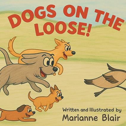 Dogs On The Loose! - Marianne Blair - ebook