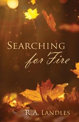 Searching For Fire - R a Landles - cover