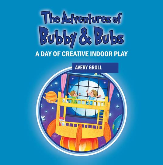The Adventures of Bubby & Bubs - Avery Groll - ebook