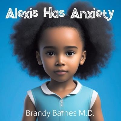 Alexis Has Anxiety - Brandy Barnes - cover