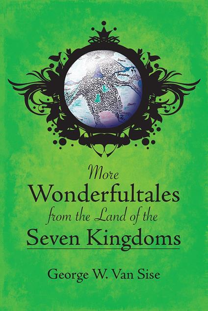 More Wonderfultales® from the Land of the Seven Kingdoms - George W. Van Sise - ebook