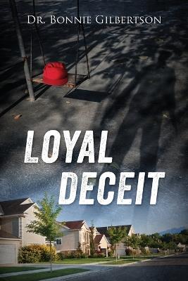 Loyal Deceit - Bonnie Gilbertson - cover