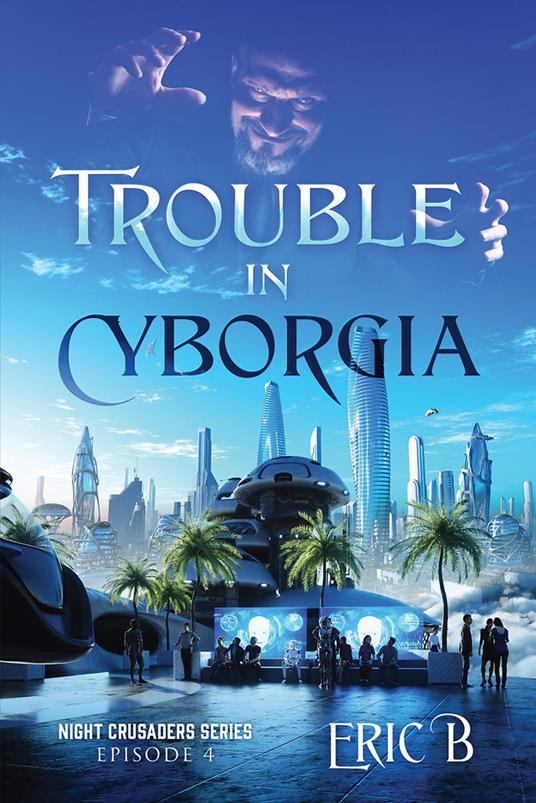 Trouble in Cyborgia