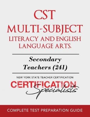 CST Multi-Subject Literacy and English Language Arts: Secondary Teachers (241) - Certification Specialists - cover
