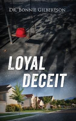 Loyal Deceit - Bonnie Gilbertson - cover