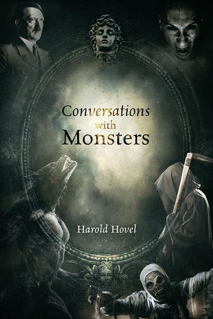 Conversations with Monsters