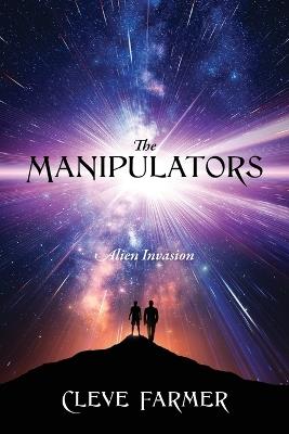 The Manipulators: Alien Invasion - Cleve Farmer - cover