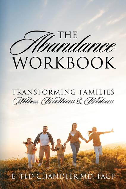 The Abundance Workbook - E. Ted Chandler MD FACP - ebook