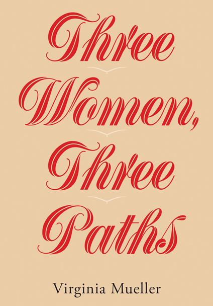 Three Women, Three Paths