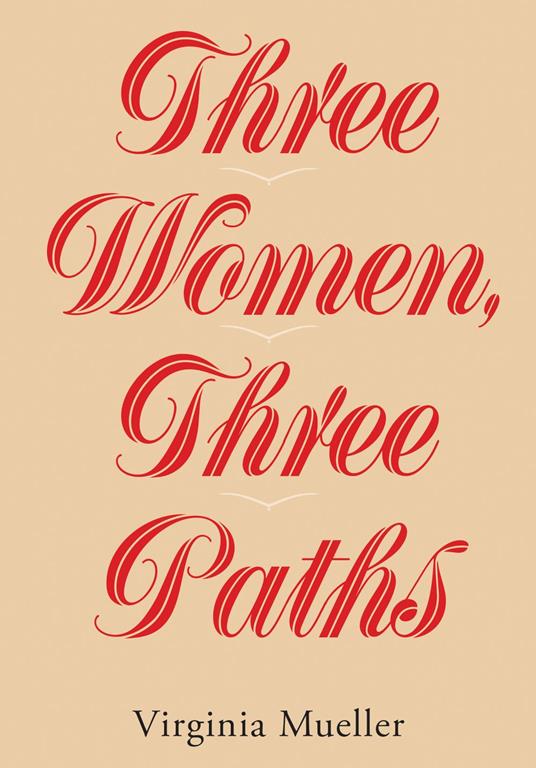 Three Women, Three Paths
