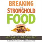 Breaking the Stronghold of Food
