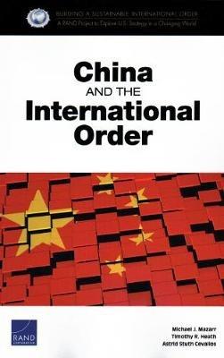China and the International Order - Michael J Mazarr,Timothy R Heath,Astrid Stuth Cevallos - cover