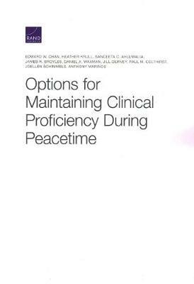 Options for Maintaining Clinical Proficiency During Peacetime - Edward W Chan,Heather Krull,Sangeeta C Ahluwalia - cover