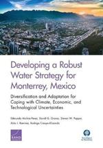 Developing a Robust Water Strategy for Monterrey, Mexico: Diversification and Adaptation for Coping with Climate, Economic, and Technological Uncertainties