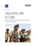 Iraqi Army Will to Fight: A Will-To-Fight Case Study with Lessons for Western Security Force Assistance - Ben Connable - cover