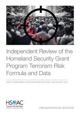 Independent Review of the Homeland Security Grant Program Terrorism Risk Formula and Data - Ian Mitch,Lisa Saum-Manning,Jonathan Cham - cover