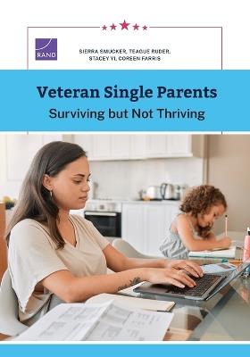 Veteran Single Parents: Surviving But Not Thriving - Sierra Smucker,Teague Ruder,Stacey Yi - cover