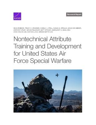 Nontechnical Attribute Training and Development for United States Air Force Special Warfare - Sean Robson,Tracy C Krueger,Maria C Lytell - cover