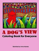 A Dog's View Coloring Book for Everyone