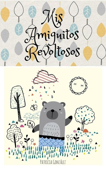 Mis amiguitos Revoltosos - Segunda Edición - Patricia González - ebook