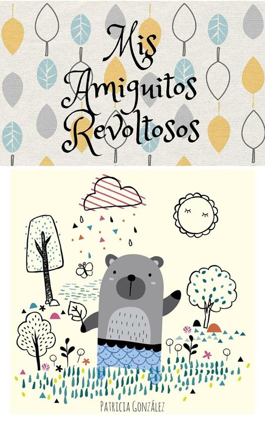 Mis amiguitos Revoltosos - Segunda Edición - Patricia González - ebook