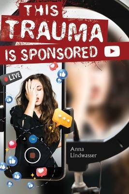 This Trauma Is Sponsored - Anna Lindwasser - cover