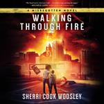 Walking Through Fire