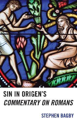 Sin in Origen’s Commentary on Romans - Stephen Bagby - cover