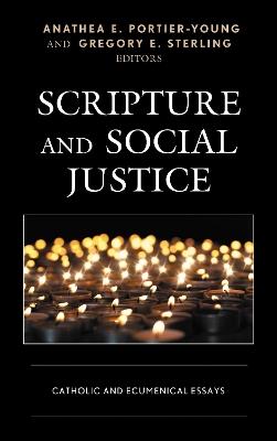 Scripture and Social Justice: Catholic and Ecumenical Essays - Stephen P. Ahearne-Kroll,Harold W. Attridge,Corrine Carvalho - cover