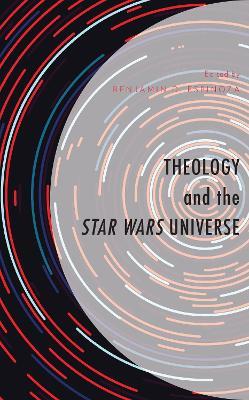 Theology and the Star Wars Universe - cover