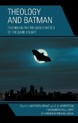 Theology and Batman: Examining the Religious World of the Dark Knight - cover